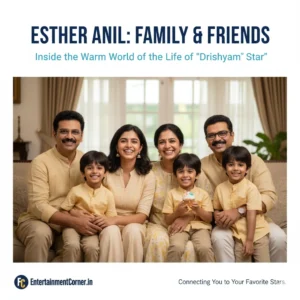 Esther Anil with Family & Friends: A Glimpse into the Life of the 'Drishyam' Star