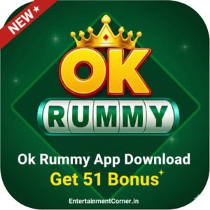Ok Rummy App Download Get 51 Bonus - EntertainmentCorner.in