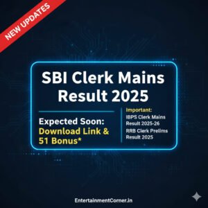 SBI Clerk Mains Result 2025 Download Link - EntertainmentCorner.in