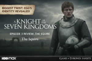 Review of A Knight of the Seven Kingdoms Episode 3 titled The Squire featuring the reveal of Egg as Prince Aegon Targaryen by entertainmentcorner.in.